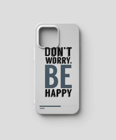 “Don’t Worry, Be Happy” Inspirational Mobile Case & Cover 3