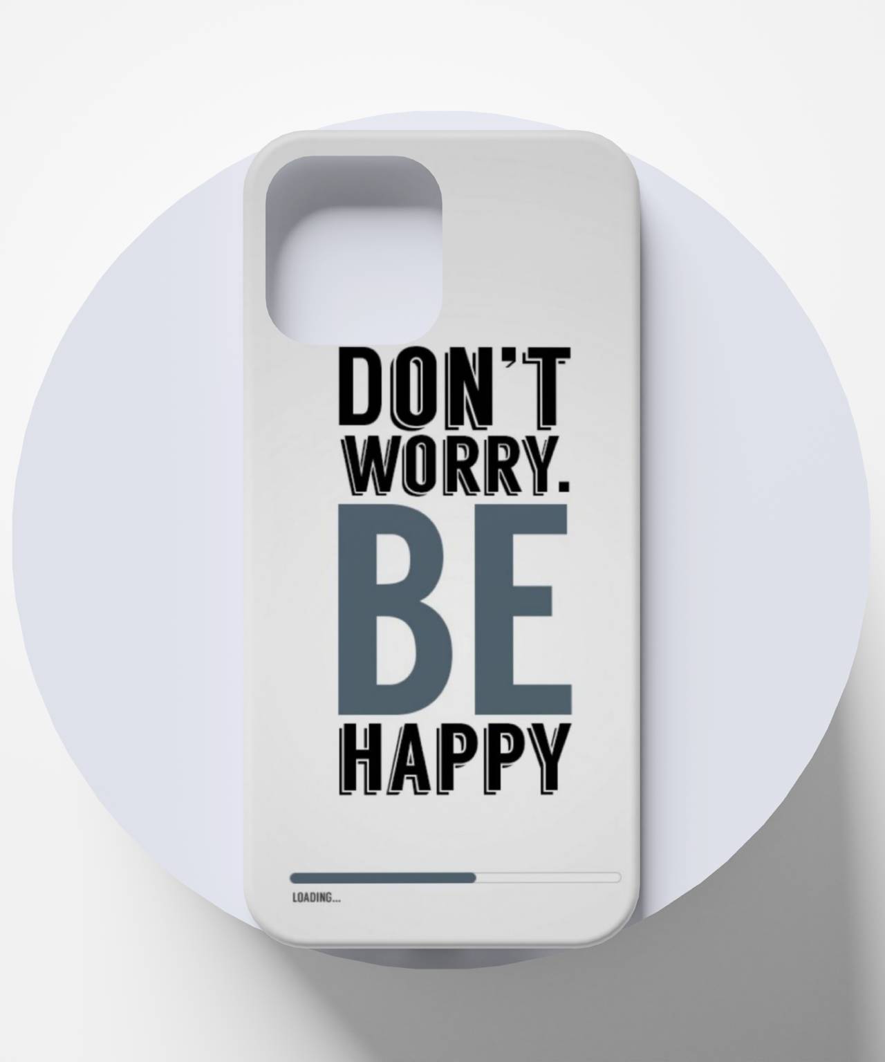 “Don’t Worry, Be Happy” Inspirational Mobile Case & Cover 5