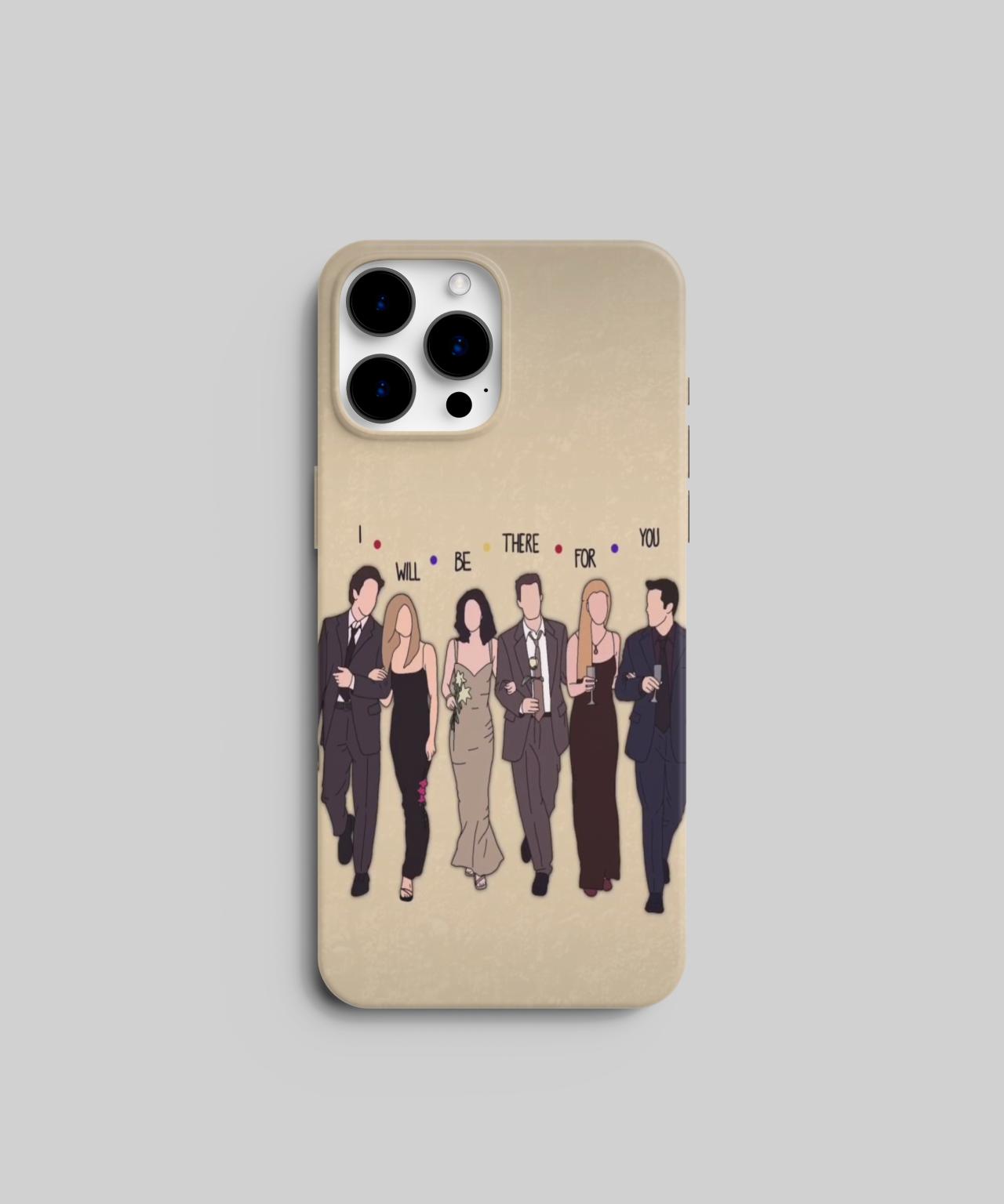 I Will Be There for You Friends Mobile Case 3