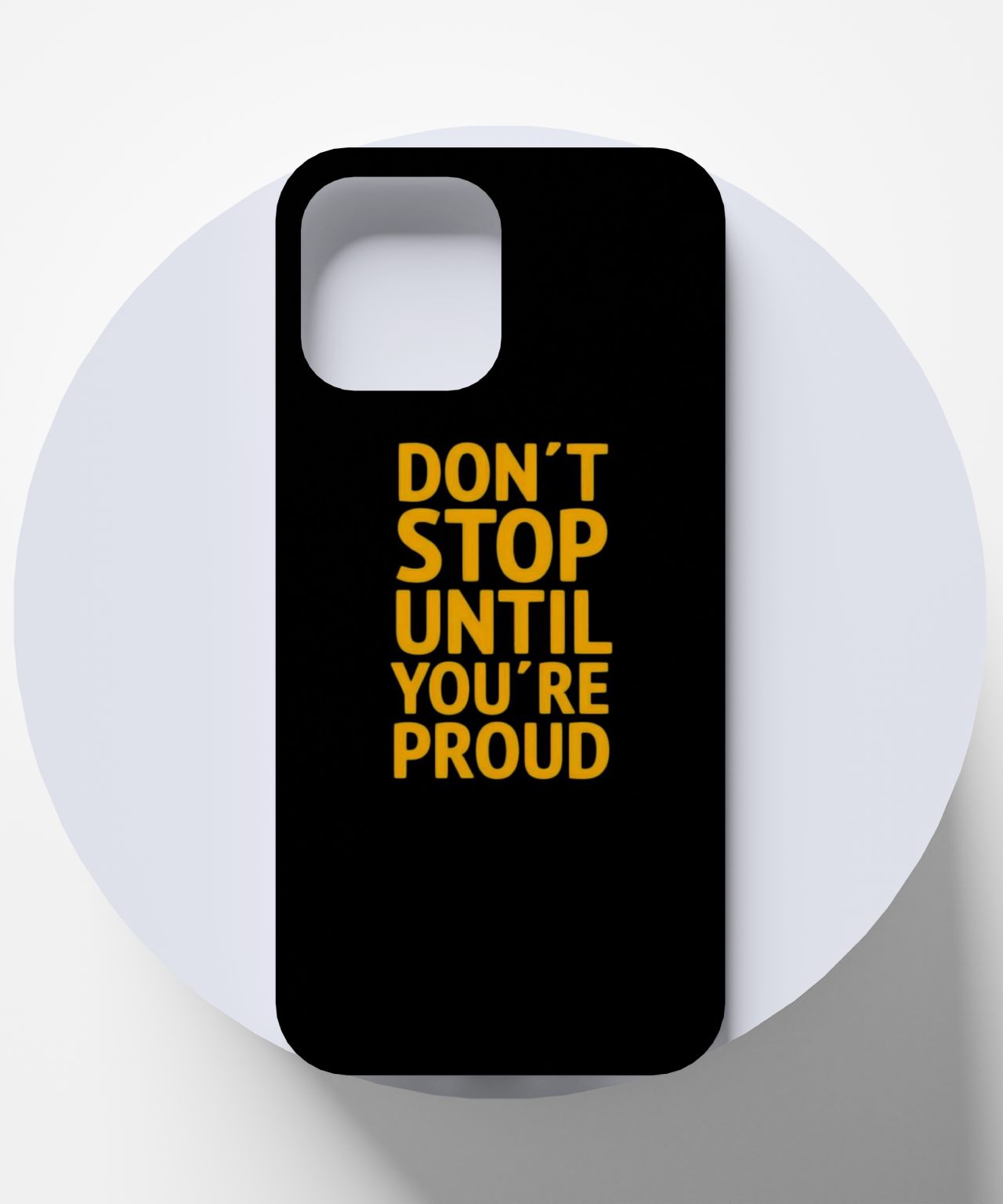 "Don't Stop Until You're Proud" Mobile Case 4