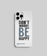 “Don’t Worry, Be Happy” Inspirational Mobile Case & Cover 1