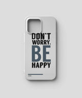 “Don’t Worry, Be Happy” Inspirational Mobile Case & Cover 3