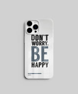 “Don’t Worry, Be Happy” Inspirational Mobile Case & Cover 7
