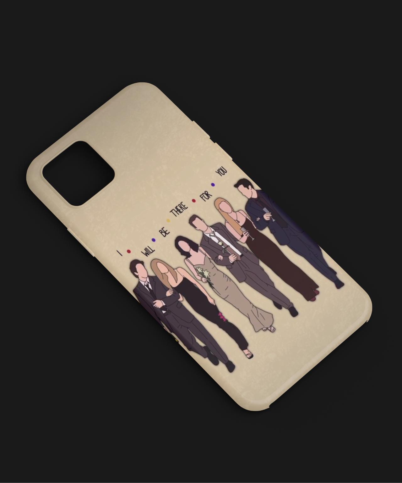 I Will Be There for You Friends Mobile Case 5