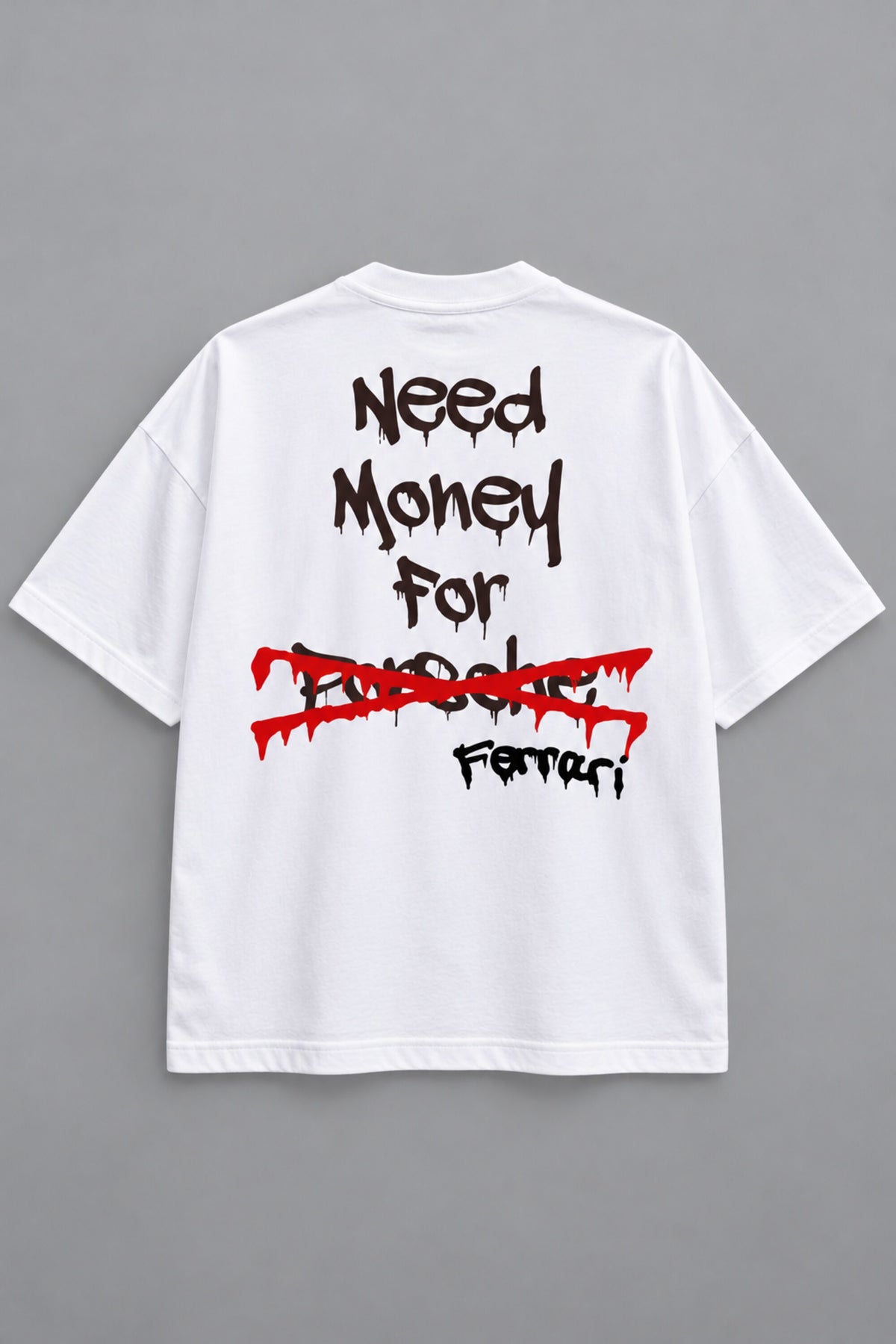White oversized tshirt with Need Money for Ferrari bold drip graffiti text on back in black and red, drop shoulder boxy fit, men India - white