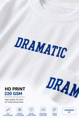 White oversized t-shirt with bold blue DRAMATIC varsity block text front print 220 GSM HD print oversized fit