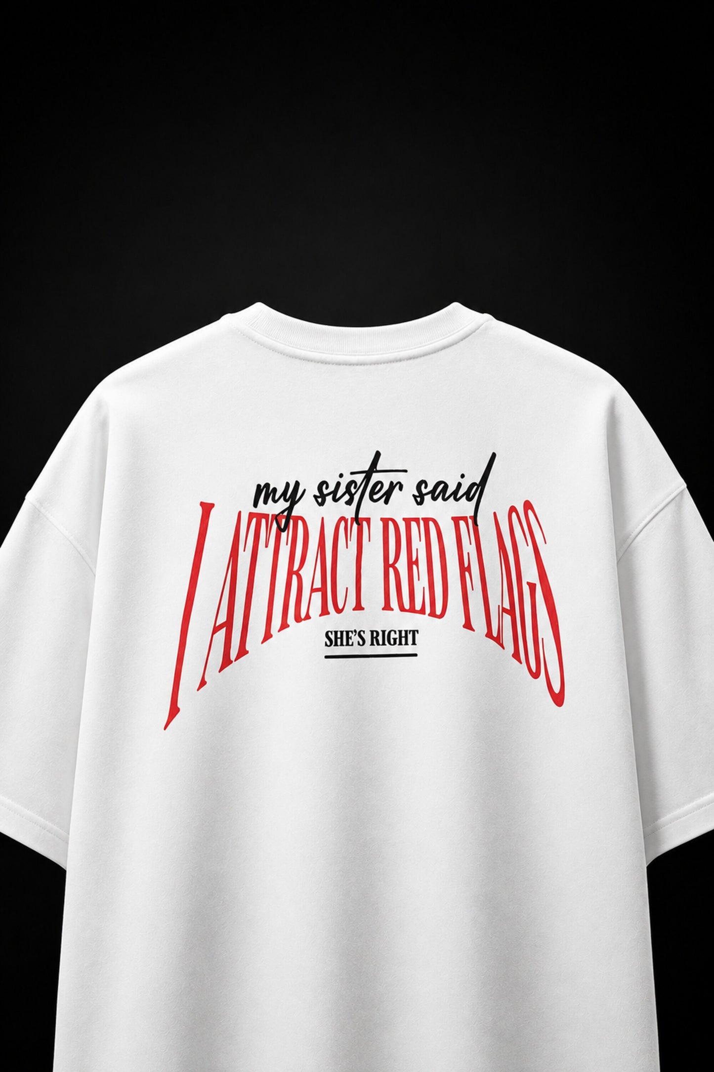 Black oversized t-shirt with my sister said I attract red flags she's right back print in red and white gothic arch text - white