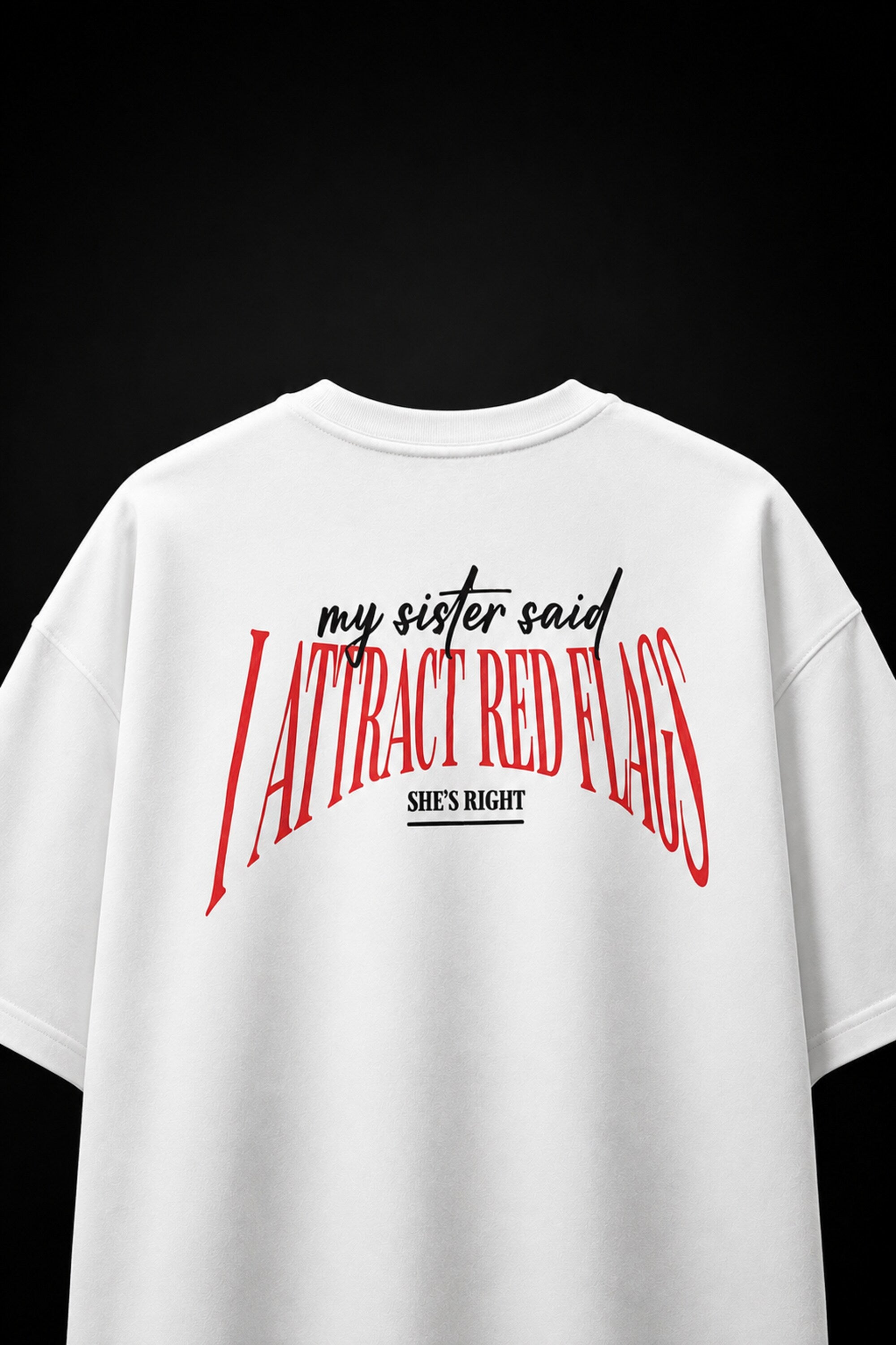 Black oversized t-shirt with my sister said I attract red flags she's right back print in red and white gothic arch text - white